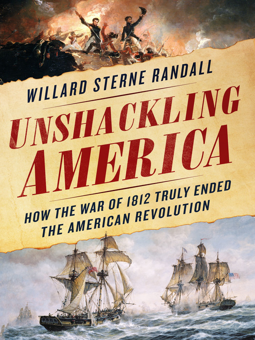 Title details for Unshackling America by Willard Sterne Randall - Wait list